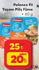 POLONEZ FİT YAŞAM PİLİÇ FÜME 60 G fiyat ve kampanya bilgisi
